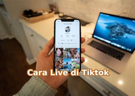 Cara Bisa Live di TikTok: Panduan Lengkap untuk Para Pengguna